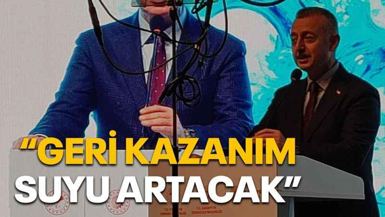 Büyükakın: Geri kazanım suyu artacak